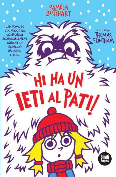 Produktbild: Hi ha un ieti al pati! : cap home de les neus s'ha comportat abominablement durant la redacci&oacute; d'aquest llibre