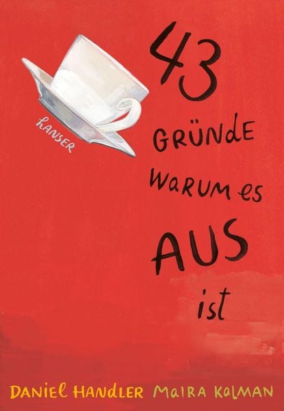 43 Gründe, warum es AUS ist, Gebundene Ausgabe von Daniel Handler,Maira Kalman, Carl Hanser