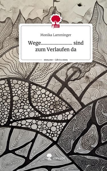 Produktbild: Wege......................... sind zum Verlaufen da. Life is a Story - story.one