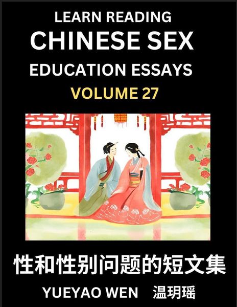 Produktbild: Learn Reading Chinese Sex Education Essays (Part 27) - Short Essays on Sex, Sexuality & Gender Issues, Improve Personal Growth and Development, Sex Ed