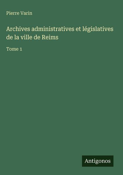 Produktbild: Archives administratives et l&eacute;gislatives de la ville de Reims