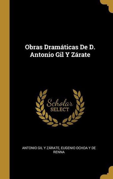 Produktbild: Obras Dram&aacute;ticas De D. Antonio Gil Y Z&aacute;rate