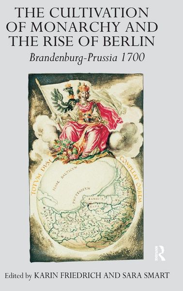 Produktbild: The Cultivation of Monarchy and the Rise of Berlin