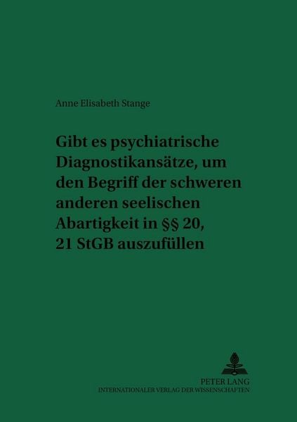 Produktbild: Gibt es psychiatrische Diagnostikans&auml;tze, um den Begriff der schweren anderen seelischen Abartigkeit in &sect;&sect; 20, 21 StGB auszuf&uuml;llen?