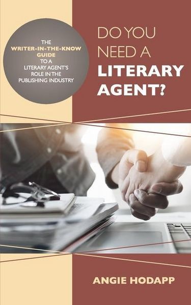 Produktbild: Do You Need a Literary Agent?: The Writer-in-the-Know Guide to a Literary Agent's Role in the Publishing Industry