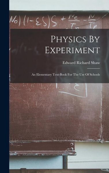 Produktbild: Physics By Experiment: An Elementary Text-book For The Use Of Schools