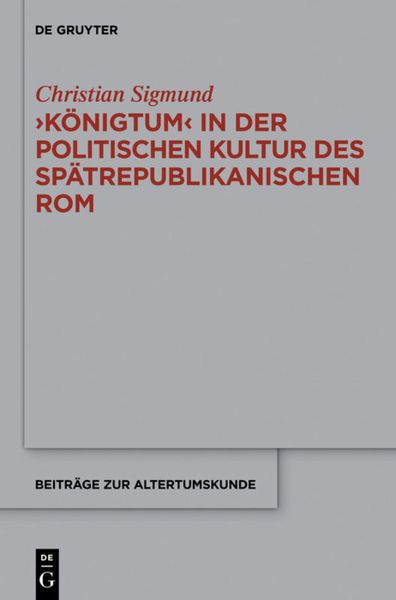 Produktbild: 'K&ouml;nigtum' in der politischen Kultur des sp&auml;trepublikanischen Rom