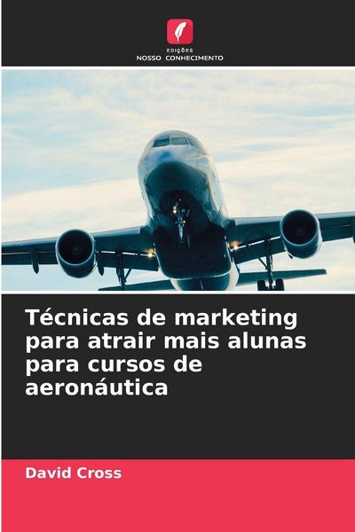 Produktbild: T&eacute;cnicas de marketing para atrair mais alunas para cursos de aeron&aacute;utica