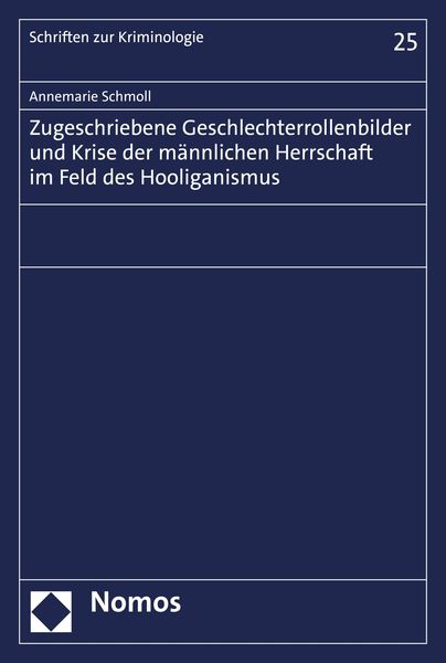Produktbild: Zugeschriebene Geschlechterrollenbilder und Krise der m&auml;nnlichen Herrschaft im Feld des Hooliganismus