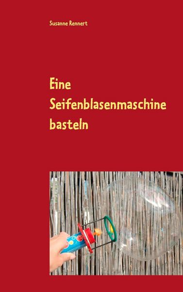 Produktbild: Eine Seifenblasenmaschine basteln