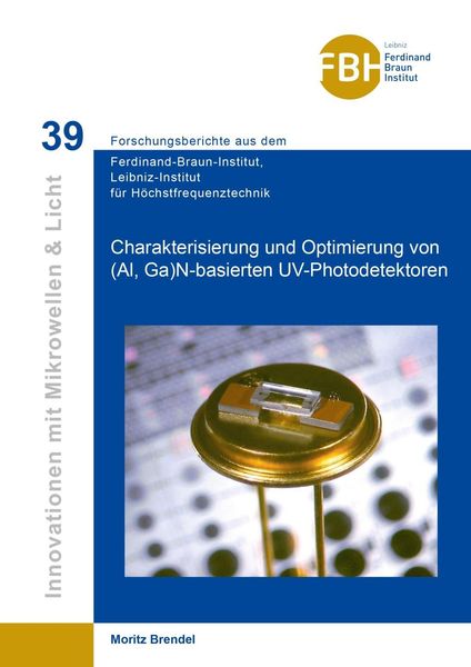 Produktbild: Charaktersierung und Optimierung von (Al, Ga) N-basierten UV-Photodetektoren