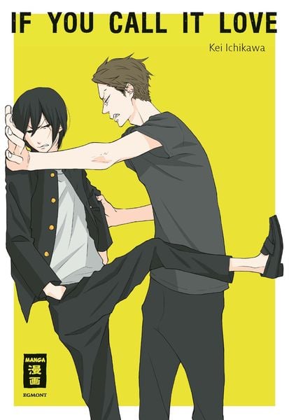 If you call it love, Taschenbuch von Kei Ichikawa, Egmont Manga, 978-3-7555-0106-0