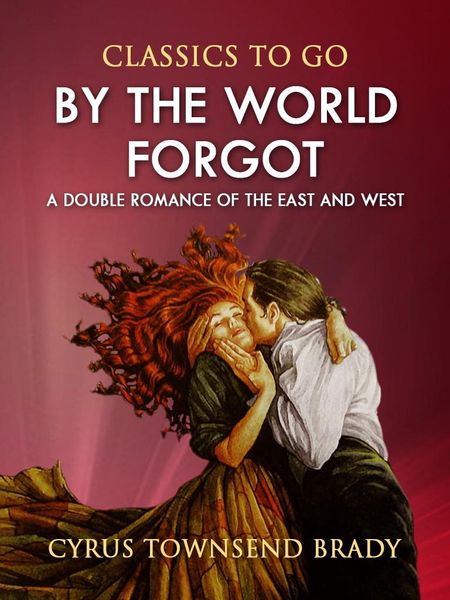 Produktbild: By the World Forgot: A Double Romance of the East and West