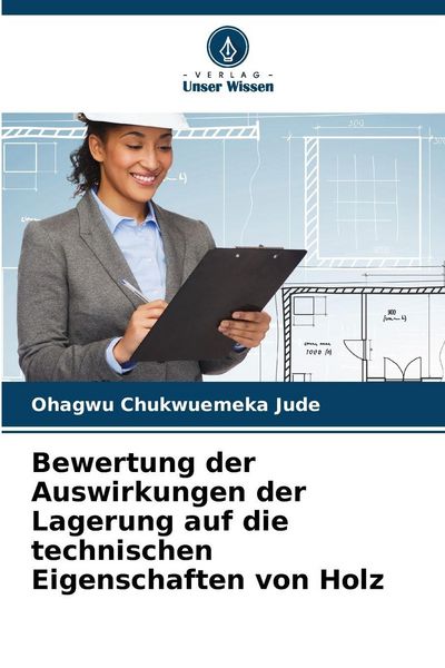 Produktbild: Bewertung der Auswirkungen der Lagerung auf die technischen Eigenschaften von Holz