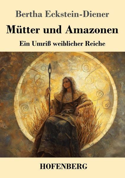 Mütter und Amazonen, Taschenbuch von Bertha Eckstein-Diener, Henricus - Edition Deutsche Klassik, 9783743750593