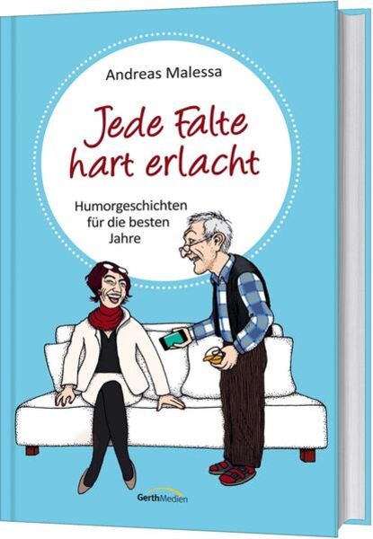 Jede Falte hart erlacht, Gebundene Ausgabe von Andreas Malessa, Gerth Medien, 978-3-95734-586-8