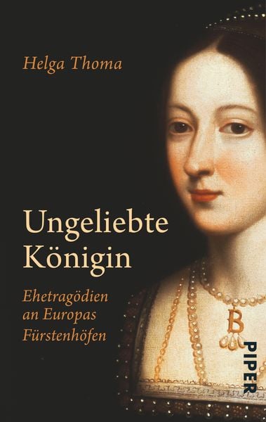 Ungeliebte Königin, Taschenbuch von Helga Thoma, Piper Taschenbuch