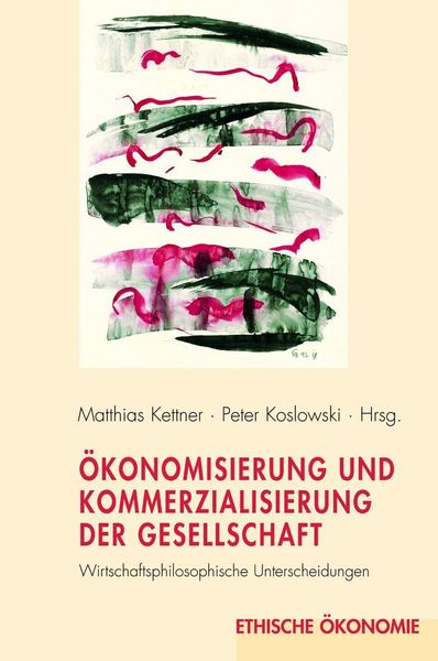 Produktbild: &Ouml;konomisierung und Kommerzialisierung der Gesellschaft