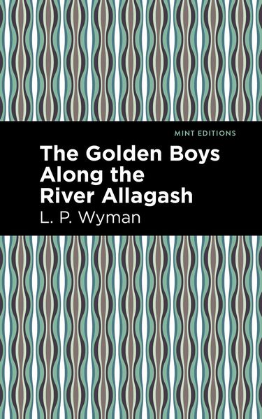 Produktbild: The Golden Boys Along the River Allagash
