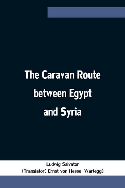 Produktbild: The Caravan Route Between Egypt And Syria