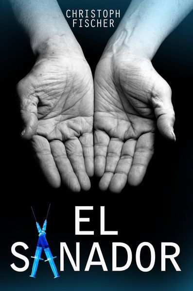 Produktbild: El Sanador (Trilog&iacute;a de Fraude o Milagro, #1)