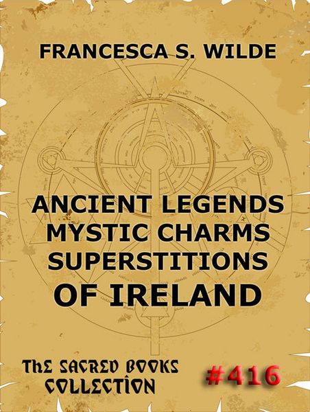 Produktbild: Ancient Legends, Mystic Charms, and Superstitions of Ireland