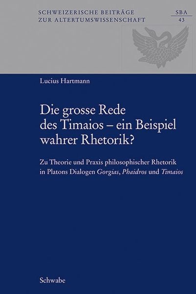 Produktbild: Die grosse Rede des Timaios &ndash; ein Beispiel wahrer Rhetorik?