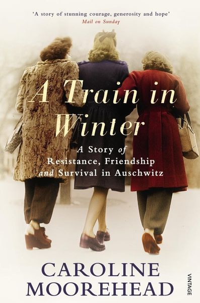 A train in winter : an extraordinary story of women, friendship, and resistance in occupied France alternative edition cover
