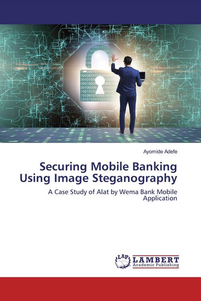 Produktbild: Securing Mobile Banking Using Image Steganography