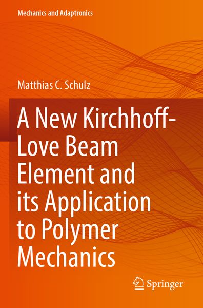 Produktbild: A New Kirchhoff-Love Beam Element and its Application to Polymer Mechanics
