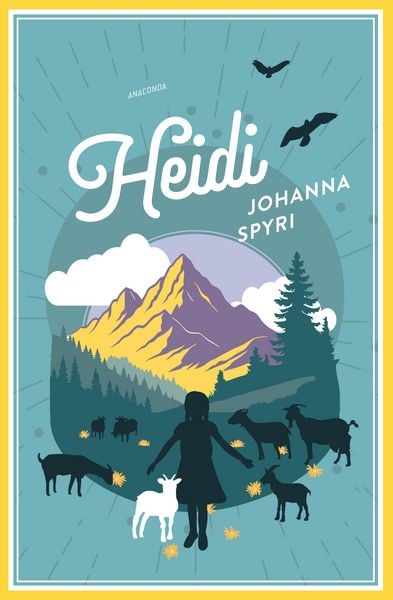Heidi, Gebundene Ausgabe von Johanna Spyri, Anaconda, 978-3-86647-931-9