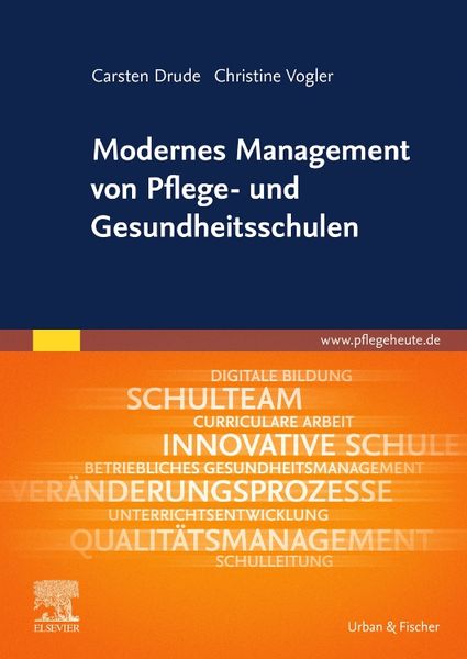 Modernes Management von Pflege- und Gesundheitsschulen, Taschenbuch von Carsten Drude , Christine Vogler, Urban & Fischer in Elsevier, 9783437255410