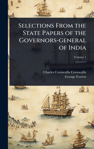 Produktbild: Selections From the State Papers of the Governors-general of India