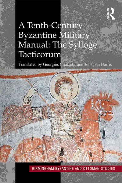Produktbild: A Tenth-Century Byzantine Military Manual: The Sylloge Tacticorum