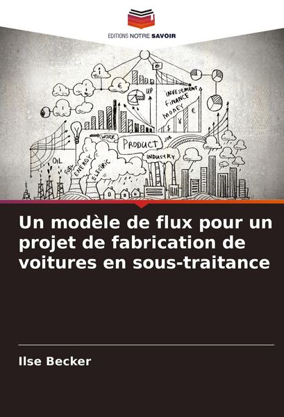 Produktbild: Un mod&egrave;le de flux pour un projet de fabrication de voitures en sous-traitance
