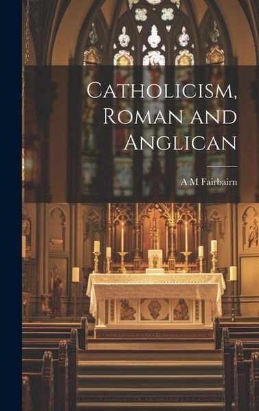 Produktbild: Catholicism, Roman and Anglican