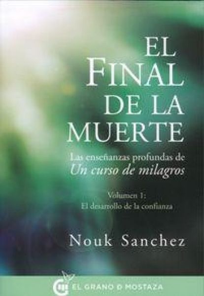 Produktbild: El final de la muerte : las ense&ntilde;anzas profundas de Un curso de milagros