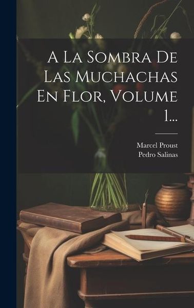 Produktbild: A La Sombra De Las Muchachas En Flor, Volume 1...