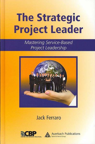 Produktbild: The Strategic Project Leader: Mastering Service-Based Project Leadership