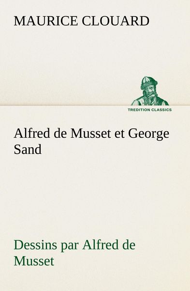 Produktbild: Alfred de Musset et George Sand dessins par Alfred de Musset