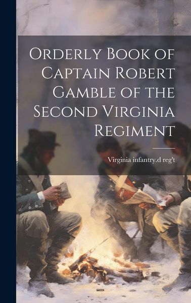 Produktbild: Orderly Book of Captain Robert Gamble of the Second Virginia Regiment
