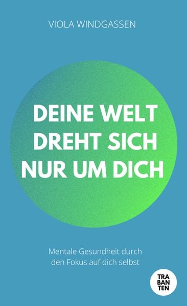 Produktbild: Deine Welt dreht sich nur um dich