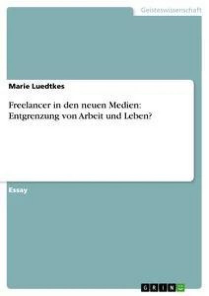 Produktbild: Freelancer in den neuen Medien: Entgrenzung von Arbeit und Leben?