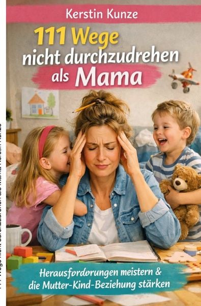 Produktbild: 111 Wege nicht durchzudrehen als Mama