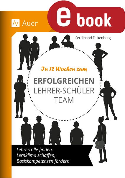 Produktbild: In 12 Wochen zum erfolgreichen Lehrer-Sch&uuml;ler-Team