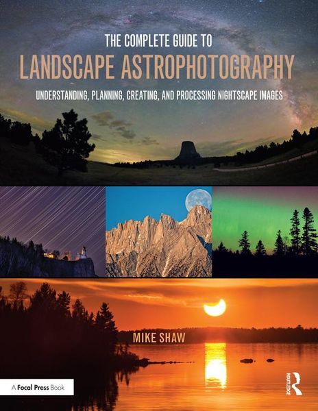 Produktbild: The Complete Guide to Landscape Astrophotography
