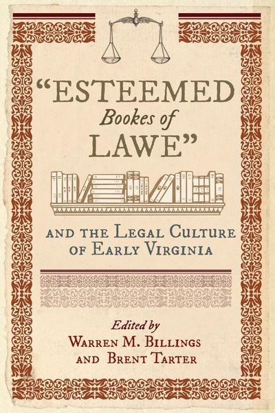 Produktbild: "Esteemed Bookes of Lawe" and the Legal Culture of Early Virginia