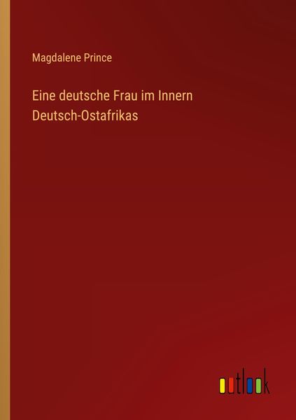 Produktbild: Eine deutsche Frau im Innern Deutsch-Ostafrikas