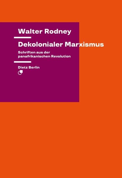Dekolonialer Marxismus, Taschenbuch von Walter Rodney, Dietz Vlg Bln, 978-3-320-02418-5