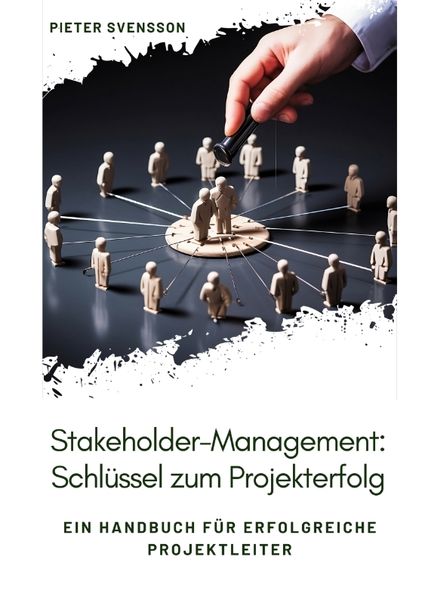 Stakeholder-Management: Schlüssel zum Projekterfolg